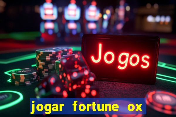 jogar fortune ox demo gratis